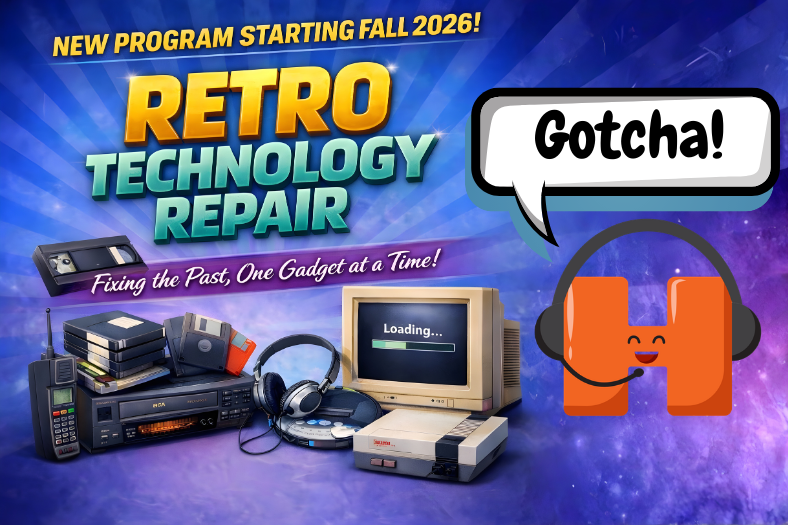 Retro technology items on a blue background. The caption reads "New Program Starting Fall 2026, Retro Technology Repair, Fixing the past, one gadget at a time." Techie is situated on the right of the of the image with a word bubble reading "Gotcha" above.